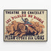 Vintage-Poster Théâtre du Châtelet Die Teufels-Pillen und Pezon mit seinen sechs Löwen — gerahmtes Bild an der Wand