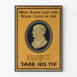 what-burns-said-in-1782-holds-good-in-1915-take-his-tip