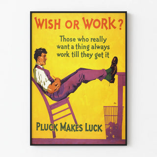 wish-or-work-those-who-really-want-a-thing-always-work-till-they-get-it-pluck-makes-luck